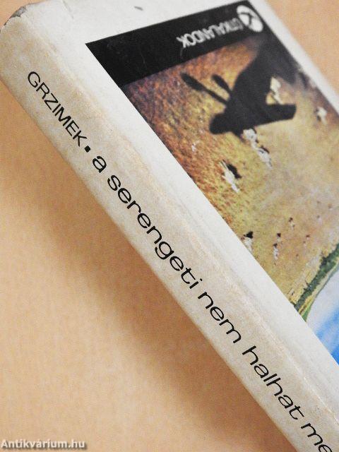 A Serengeti nem halhat meg