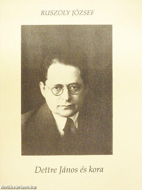 Dettre János és kora