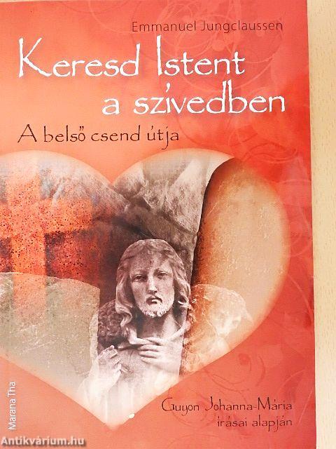 Keresd Istent a szívedben