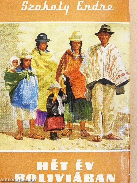 Hét év Bolíviában