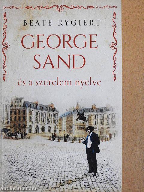 George Sand és a szerelem nyelve