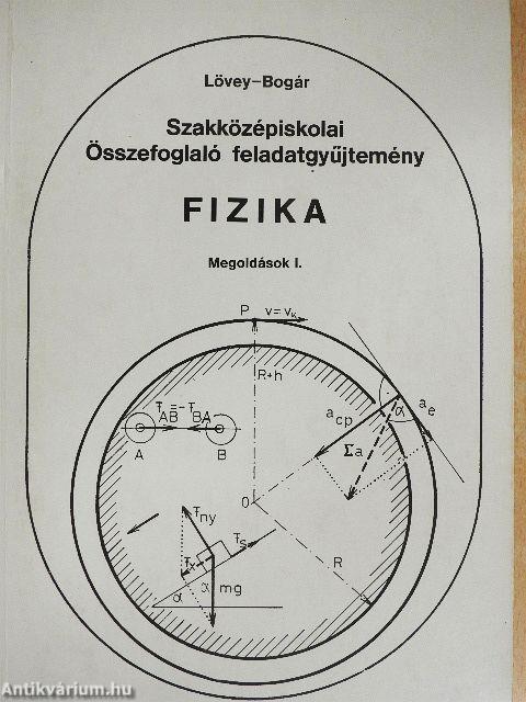 Szakközépiskolai összefoglaló feladatgyűjtemény - Fizika - Megoldások I-II.