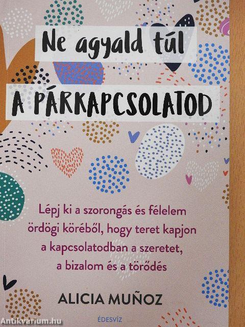 Ne agyald túl a párkapcsolatod