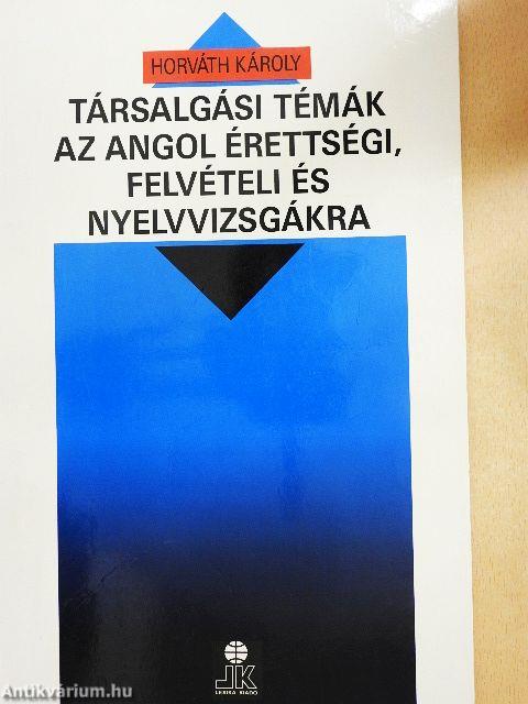 Társalgási témák az angol érettségi, felvételi és nyelvvizsgákra