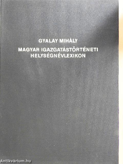 Magyar igazgatástörténeti helységnévlexikon
