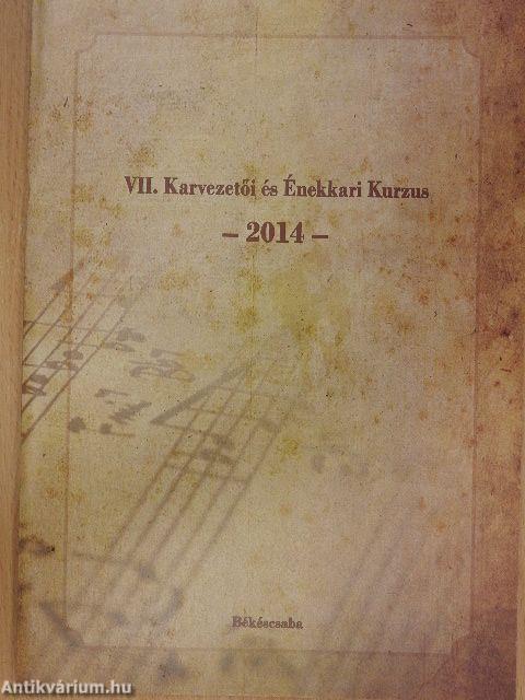 VII. Karvezetői és Énekkari Kurzus 2014