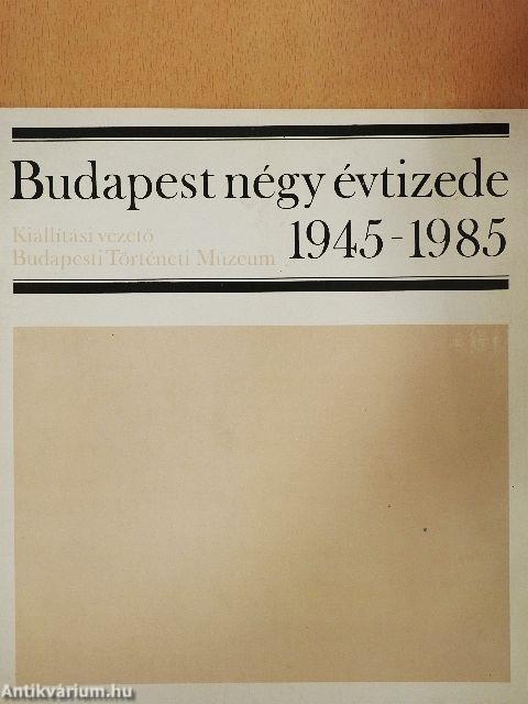 Budapest négy évtizede 1945-1985