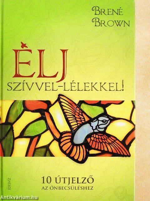 Élj szívvel-lélekkel!