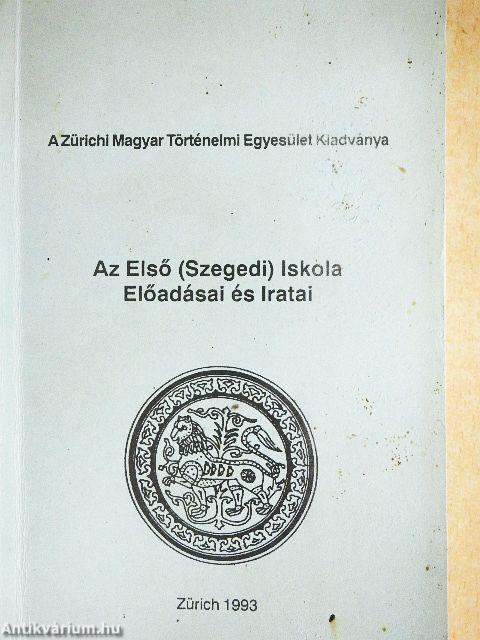 Az Első (Szegedi) Iskola Előadásai és Iratai