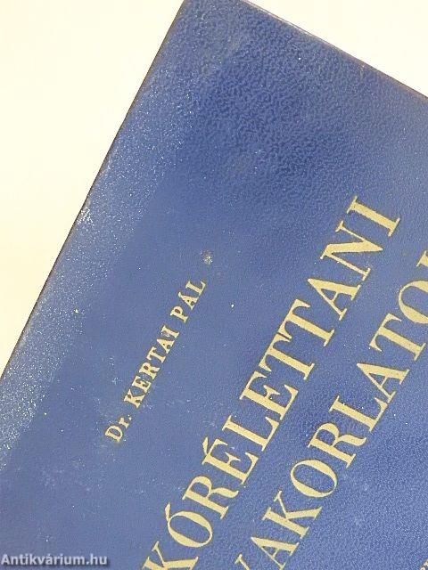 Kórélettani gyakorlatok