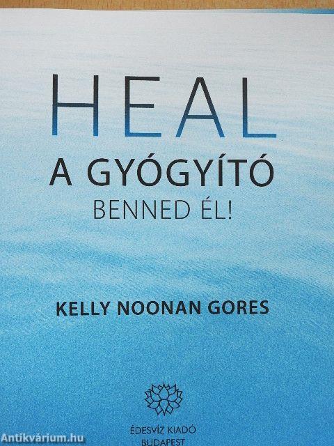 Heal - A gyógyító benned él!