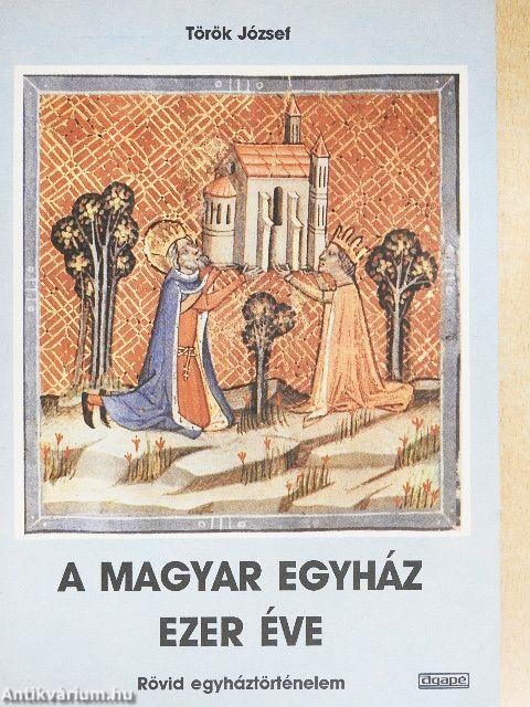 A magyar egyház ezer éve