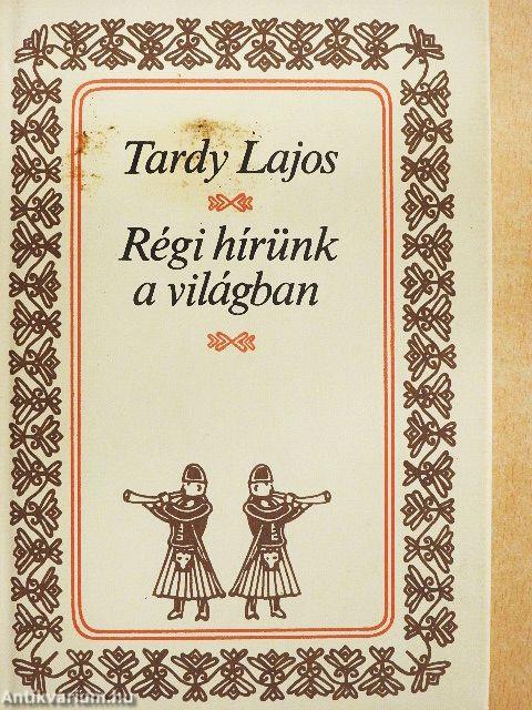 Régi hírünk a világban