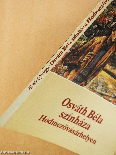 Osváth Béla színháza Hódmezővásárhelyen