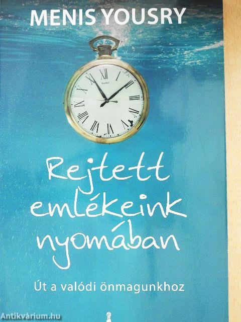 Rejtett emlékeink nyomában