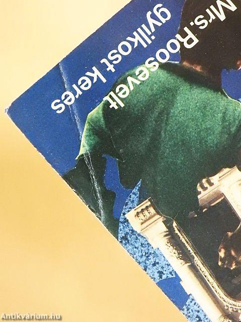 Mrs. Roosevelt gyilkost keres