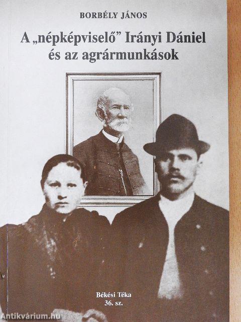 A "népképviselő" Irányi Dániel és az agrármunkások