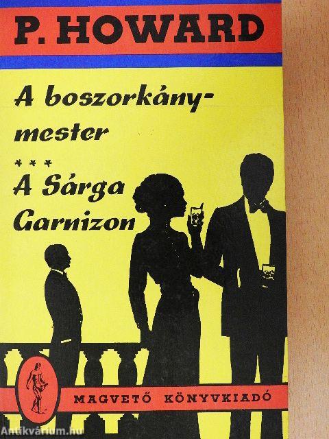 A boszorkánymester/A Sárga Garnizon