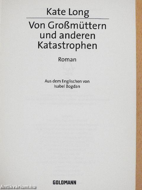 Von Großmüttern und anderen Katastrophen