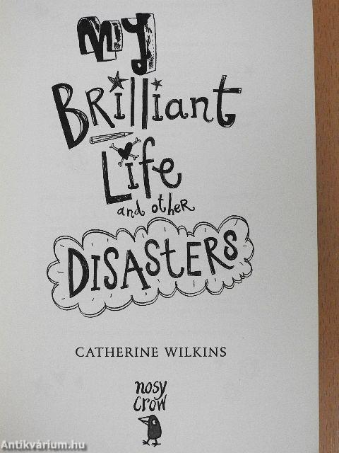 My Brilliant Life and other Disasters