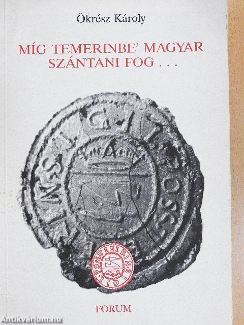 Míg Temerinbe' magyar szántani fog...