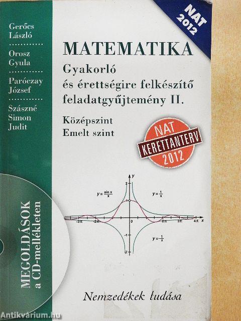 Matematika - Gyakorló és érettségire felkészítő feladatgyűjtemény II. - CD-vel