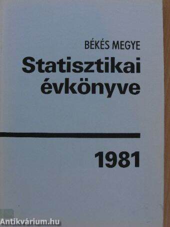 Békés megye statisztikai évkönyve 1981