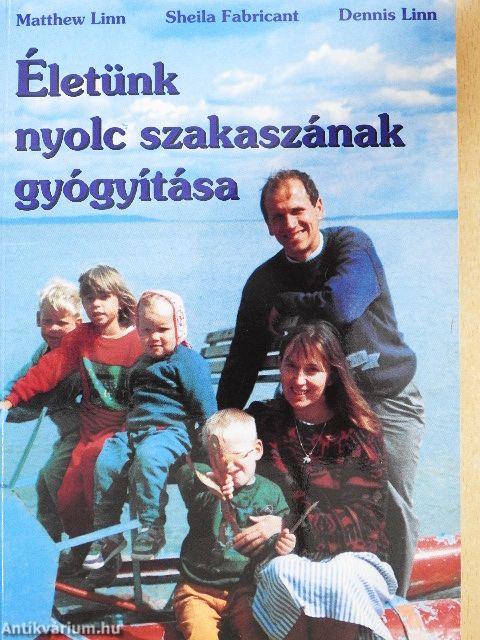 Életünk nyolc szakaszának gyógyítása