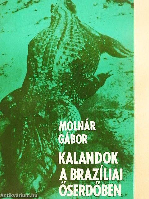 Kalandok a brazíliai őserdőben