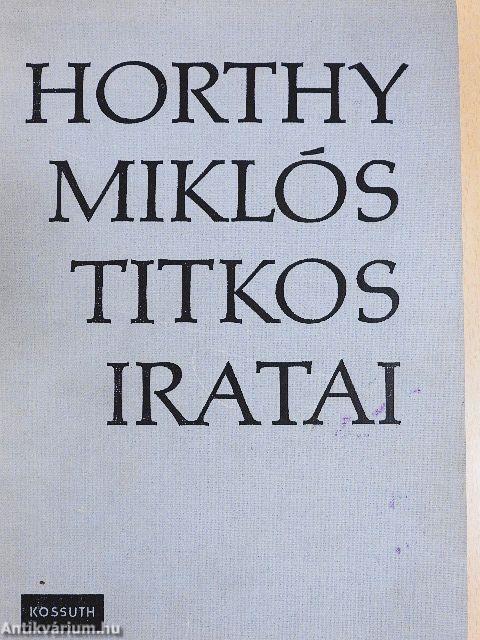 Horthy Miklós titkos iratai