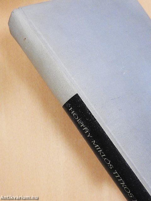 Horthy Miklós titkos iratai