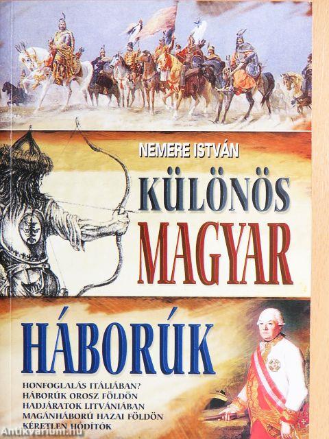 Különös magyar háborúk