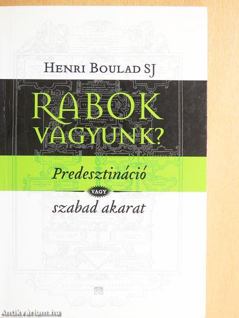 Rabok vagyunk?