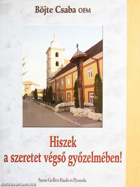 Hiszek a szeretet végső győzelmében!