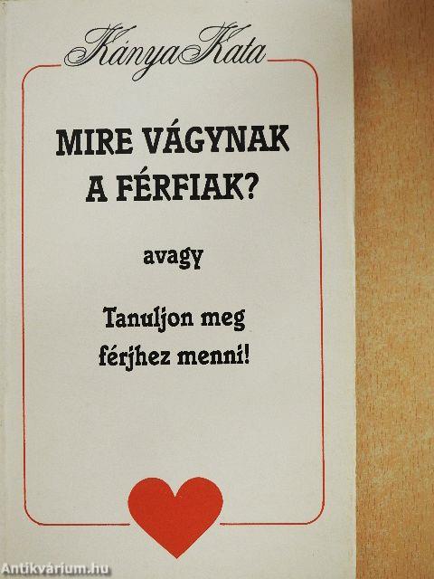 Mire vágynak a férfiak?