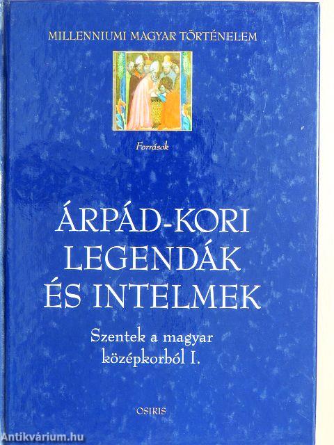 Árpád-kori legendák és intelmek