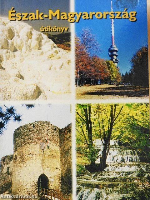 Észak-Magyarország útikönyv