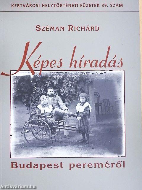 Képes híradás Budapest pereméről