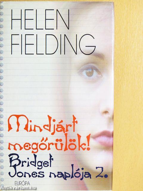 Mindjárt megőrülök!