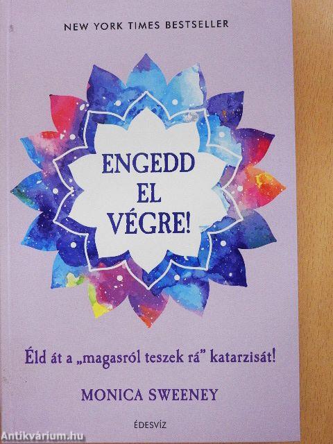 Engedd el végre!
