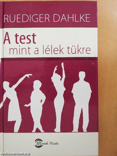 A test mint a lélek tükre