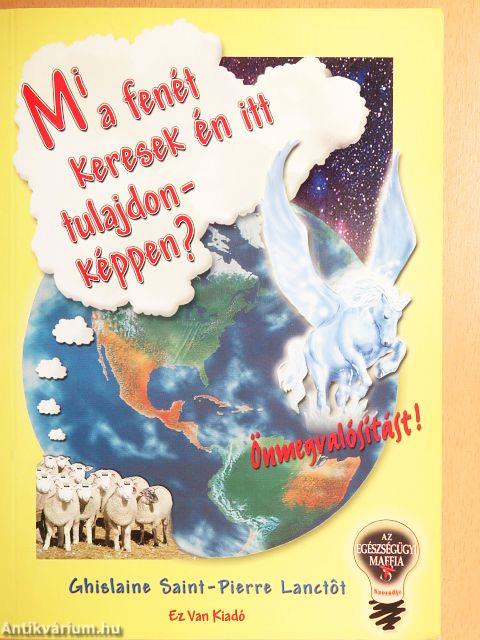 Mi a fenét keresek én itt tulajdonképpen?