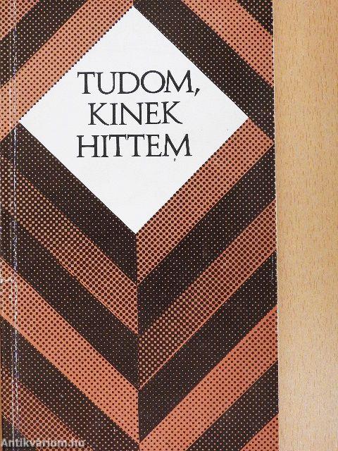 Tudom, kinek hittem