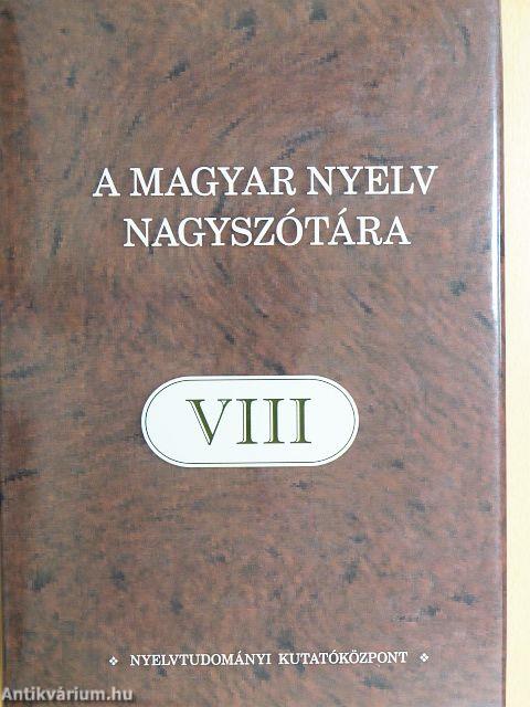 A magyar nyelv nagyszótára VIII. 
