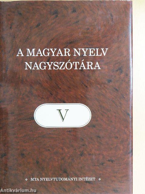 A magyar nyelv nagyszótára V.