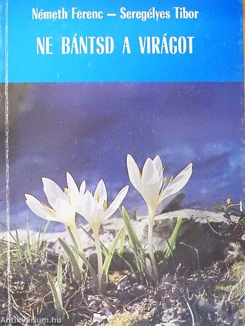 Ne bántsd a virágot