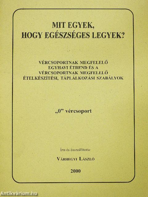 Mit egyek, hogy egészséges legyek? - "0" vércsoport