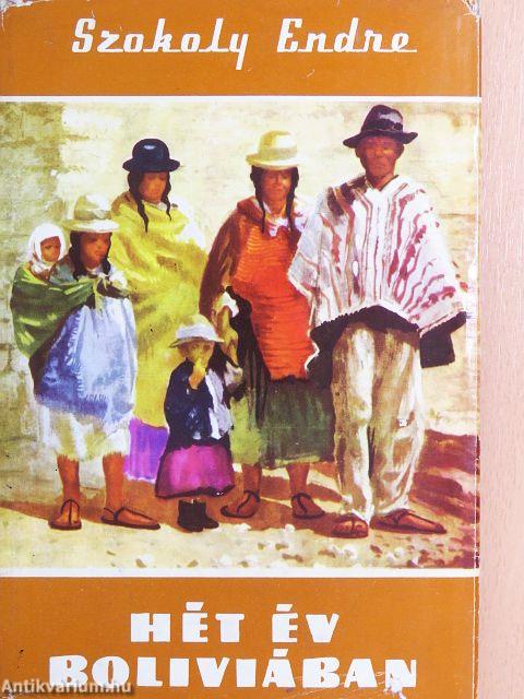 Hét év Bolíviában