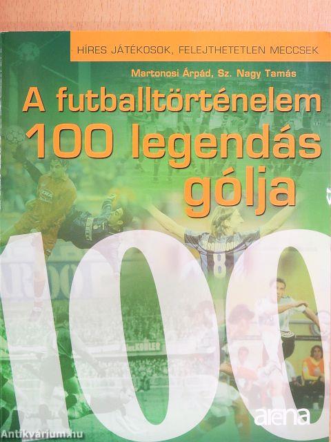 A futballtörténelem 100 legendás gólja