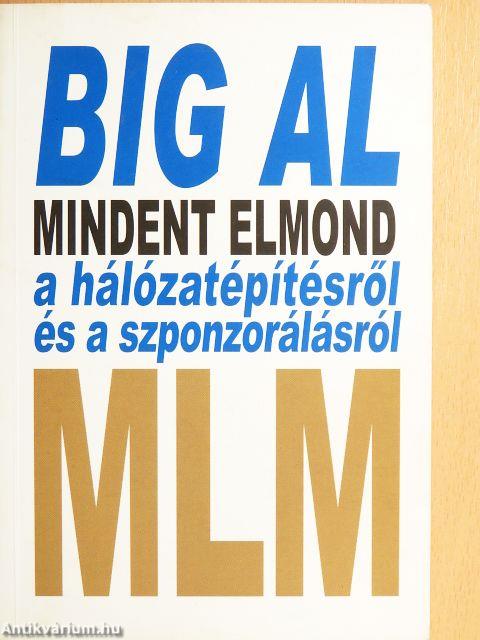 Big Al mindent elmond a hálózatépítésről és a szponzorálásról
